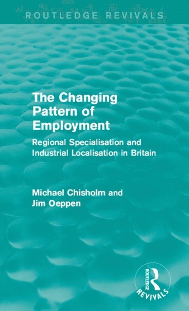 Jim Oeppen, Michael Chisholm - Changing Pattern of Employment, E-bok
