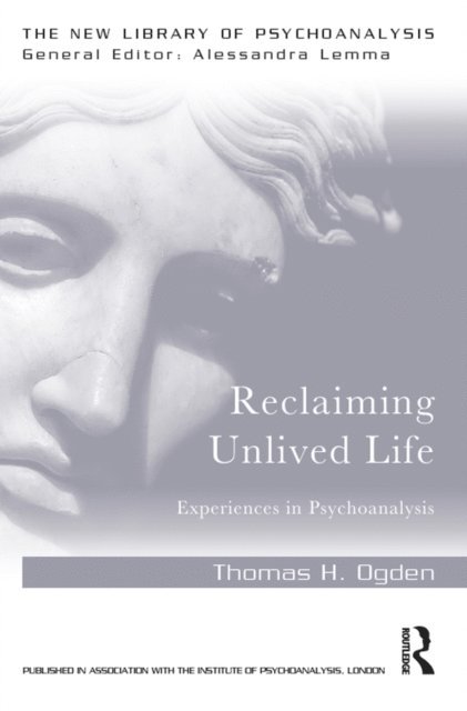 Thomas Ogden - Reclaiming Unlived Life, E-bok
