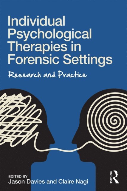 Claire Nagi, Jason Davies - Individual Psychological Therapies in Forensic Settings, E-bok