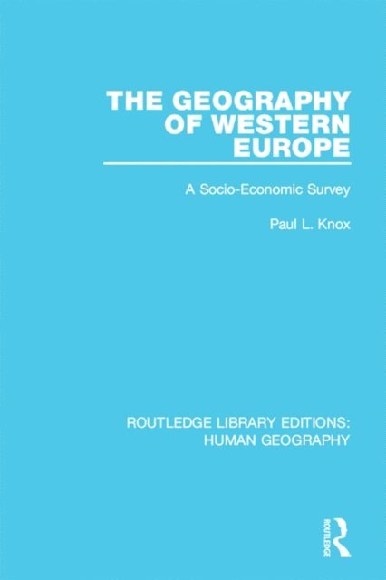 Paul L Knox - Geography of Western Europe, E-bok