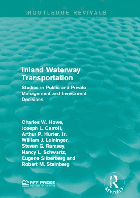 Robert M. Steinberg, Eugene Silberberg, Nancy L. Schwartz, Steven G. Ramsey, William J. Leininger, Jr. Arthur P. Hurter, Joseph L. Carroll, Charles W. Howe - Inland Waterway Transportation, E-bok