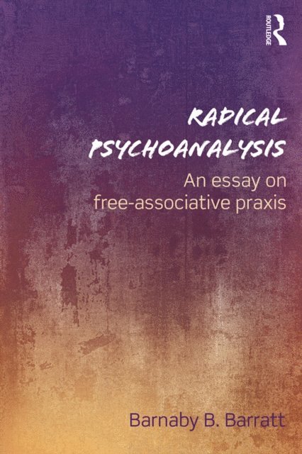 Barnaby B. Barratt - Radical Psychoanalysis, E-bok