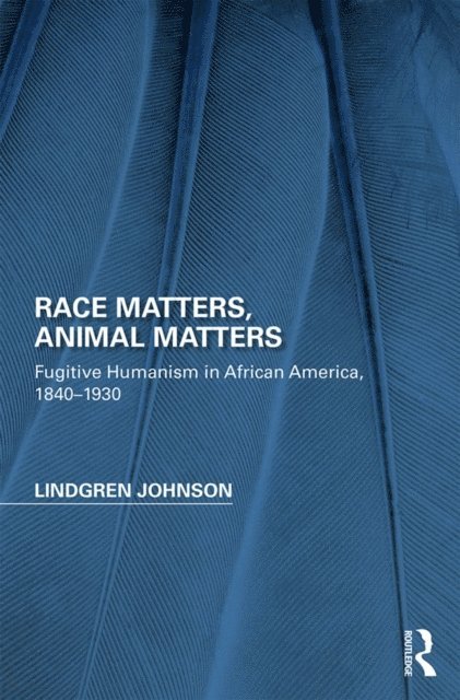 Lindgren Johnson - Race Matters, Animal Matters, E-bok