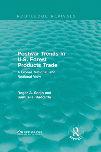 Samuel J. Radcliffe, Roger A. Sedjo - Postwar Trends in U.S. Forest Products Trade, E-bok