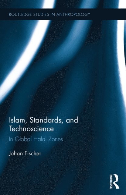 Johan Fischer - Islam, Standards, and Technoscience, E-bok