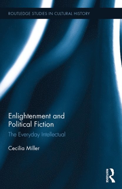 Cecilia Miller - Enlightenment and Political Fiction, E-bok
