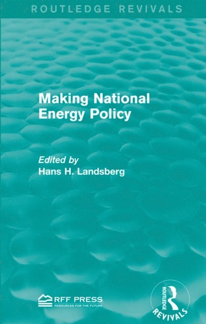 Hans H. Landsberg - Making National Energy Policy, E-bok