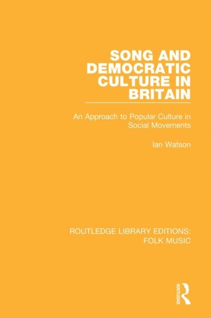 Ian Watson - Song and Democratic Culture in Britain, E-bok