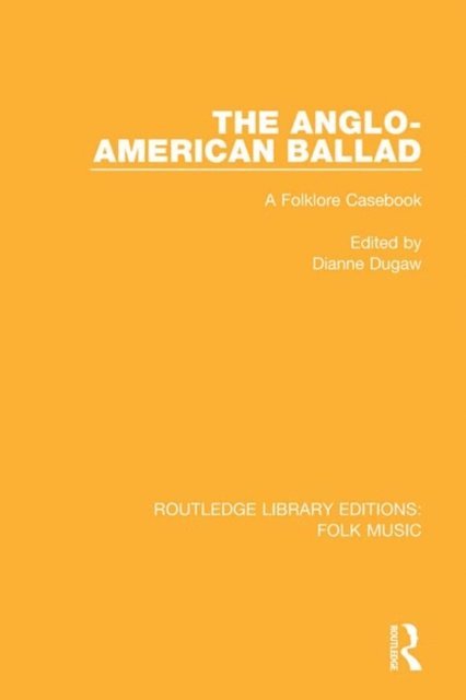 Dianne Dugaw - Anglo-American Ballad, E-bok