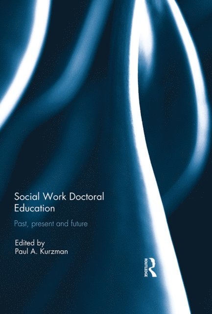 Paul Kurzman - Social Work Doctoral Education, E-bok