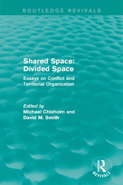David M. Smith, Michael Chisholm - Shared Space: Divided Space, E-bok
