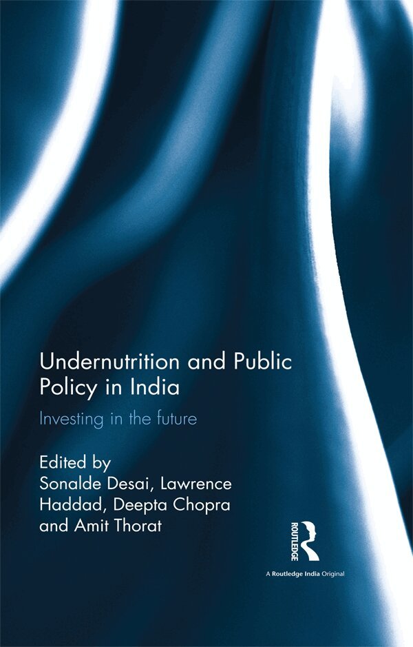 Sonalde Desai, Lawrence Haddad, Deepta Chopra, Amit Thorat - Undernutrition and Public Policy in India, E-bok