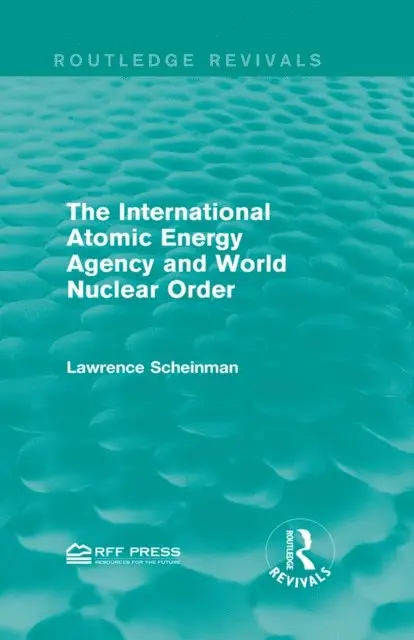 Lawrence Scheinman - International Atomic Energy Agency and World Nuclear Order, E-bok. Tillgänglighet: Lägg i varukorg