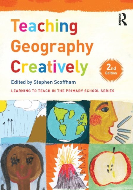 Stephen Scoffham - Teaching Geography Creatively, E-bok