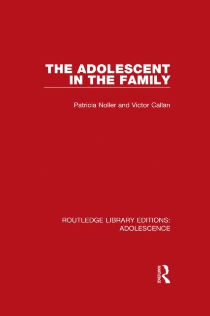 Victor Callan, Patricia Noller - Adolescent in the Family, E-bok
