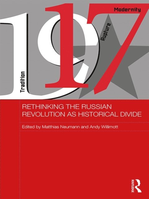 Andy Willimott, Matthias Neumann - Rethinking the Russian Revolution as Historical Divide, E-bok