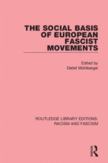 Detlef Muhlberger - Social Basis of European Fascist Movements, E-bok