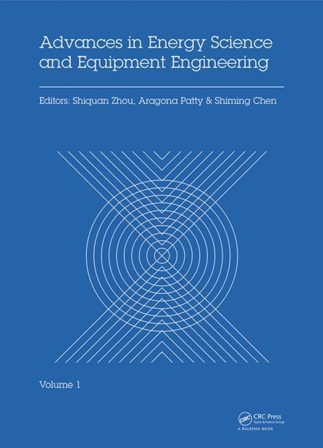 Shiming Chen, Aragona Patty, Shiquan Zhou - Advances in Energy Science and Equipment Engineering, E-bok