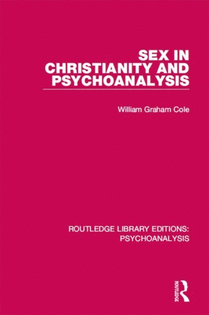 William Cole - Sex in Christianity and Psychoanalysis, E-bok