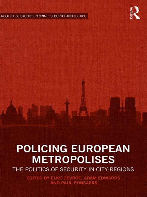 Paul Ponsaers, Adam Edwards, Elke Devroe - Policing European Metropolises, E-bok