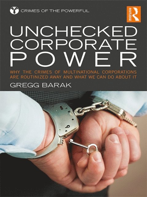 Gregg Barak - Unchecked Corporate Power, E-bok