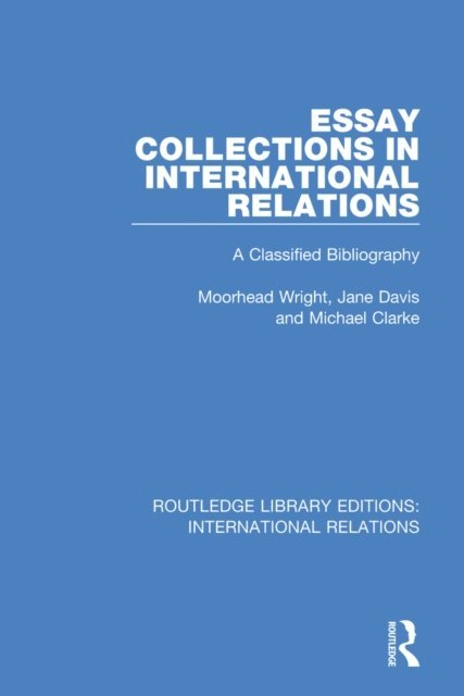 Michael Clarke, Jane Davis, P Moorhead Wright - Essay Collections in International Relations, E-bok