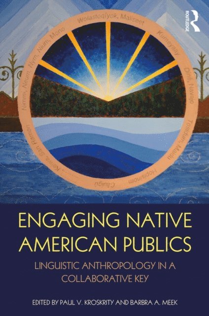 Barbra A. Meek, Paul V. Kroskrity - Engaging Native American Publics, E-bok