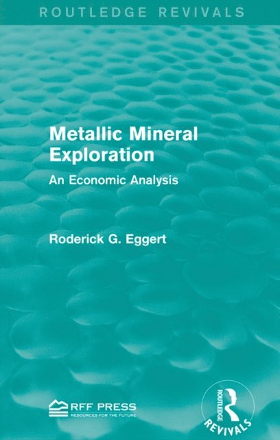 Roderick G. Eggert - Metallic Mineral Exploration, E-bok