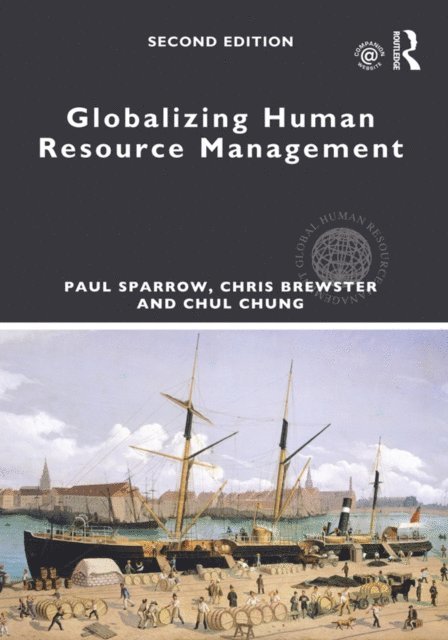 Chul Chung, Chris Brewster, Paul Sparrow - Globalizing Human Resource Management, E-bok