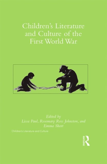 Emma Short, Rosemary R. Johnston, Lissa Paul - Children's Literature and Culture of the First World War, E-bok