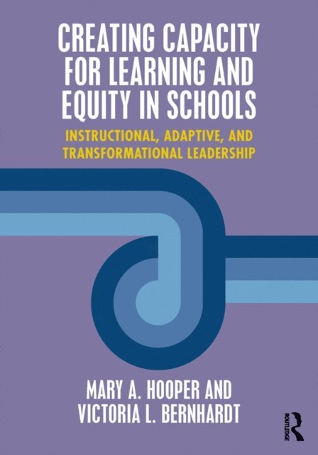 Victoria Bernhardt, Mary Hooper - Creating Capacity for Learning and Equity in Schools, E-bok