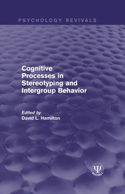 David L. Hamilton - Cognitive Processes in Stereotyping and Intergroup Behavior, E-bok
