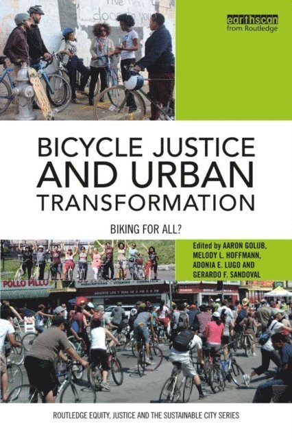 Gerardo Sandoval, Adonia Lugo, Melody Hoffmann, Aaron Golub - Bicycle Justice and Urban Transformation, E-bok