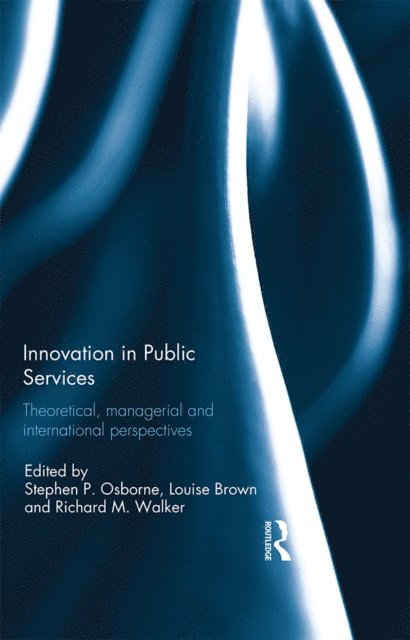 Richard Walker, Louise Brown, Stephen Osborne - Innovation in Public Services, E-bok