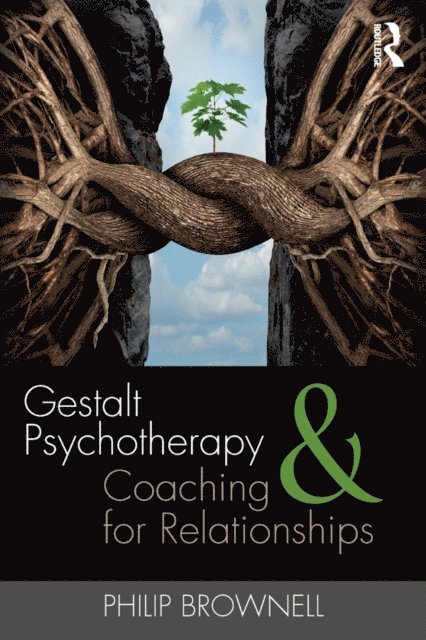 Philip Brownell - Gestalt Psychotherapy and Coaching for Relationships, E-bok