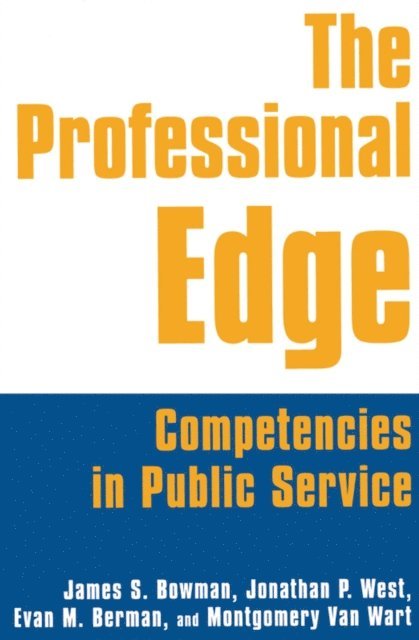 Montgomery Van Wart, Margo Berman, Jonathan P. West, James S. Bowman - Professional Edge, E-bok