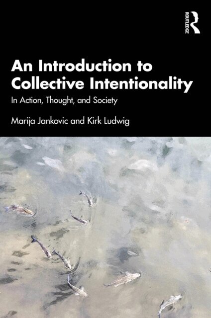 Kirk Ludwig, Marija Jankovic - Introduction to Collective Intentionality, E-bok