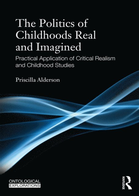 Priscilla Alderson - Politics of Childhoods Real and Imagined, E-bok