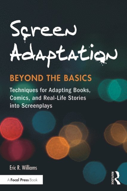 Eric R. Williams - Screen Adaptation: Beyond the Basics, E-bok