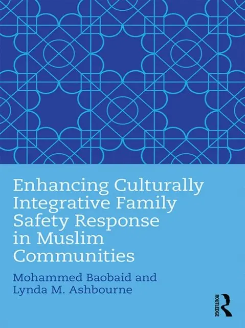 Lynda M. Ashbourne, Mohammed Baobaid - Enhancing Culturally Integrative Family Safety Response in Muslim Communities, E-bok. Tillgänglighet: Lägg i varukorg