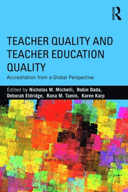 Karen Karp, Rana Tamim, Deborah Eldridge, Robin Dada, Nicholas Michelli - Teacher Quality and Teacher Education Quality, E-bok