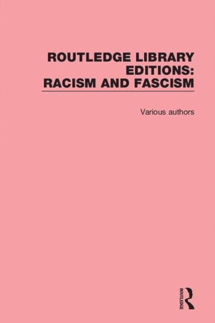Various - Routledge Library Editions: Racism and Fascism, E-bok
