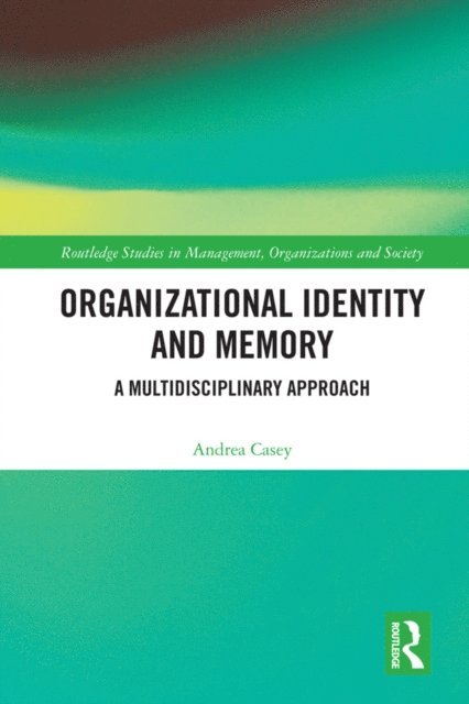 Andrea Casey - Organizational Identity and Memory, E-bok