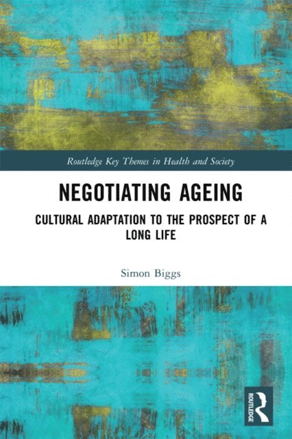 Simon Biggs - Negotiating Ageing, E-bok
