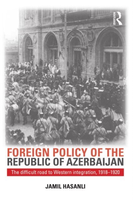 Jamil Hasanli - Foreign Policy of the Republic of Azerbaijan, E-bok