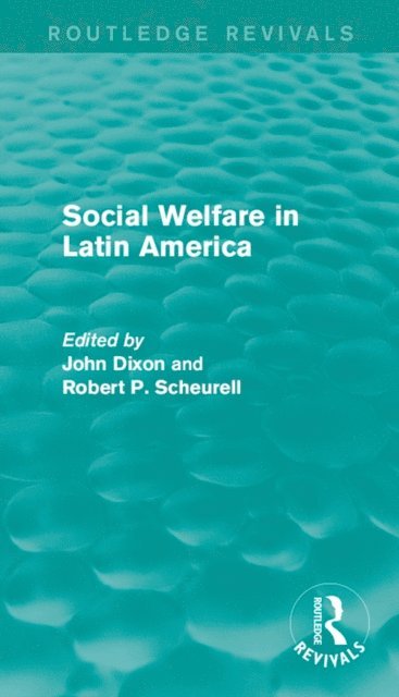 Robert P. Scheurell, John Dixon - Social Welfare in Latin America, E-bok