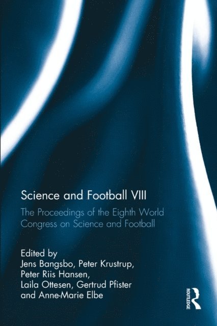 Anne-Marie Elbe, Gertrud Pfister, Laila Ottesen, Peter Riis Hansen, Peter Krustrup, Jens Bangsbo - Science and Football VIII, E-bok