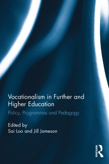 Jill Jameson, Sai Loo - Vocationalism in Further and Higher Education, E-bok