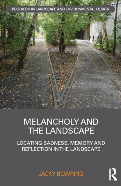 Jacky Bowring - Melancholy and the Landscape, E-bok. Tillgänglighet: Lägg i varukorg