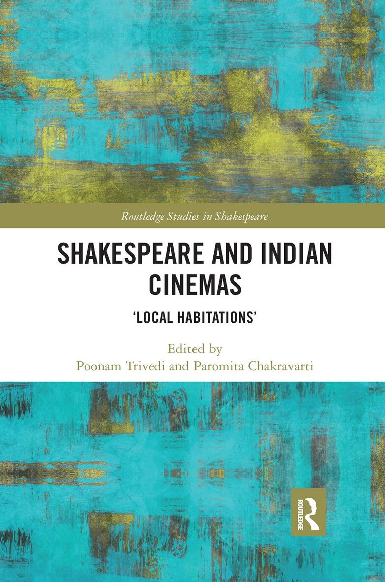Poonam Trivedi, Paromita Chakravarti - Shakespeare and Indian Cinemas, E-bok